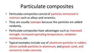 Particulate Composite Examples MODULE 1 of MET416 Composite Materials Syllabus | PPTX