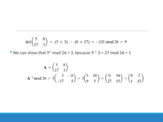  We can show that 9-1
mod 26 = 3, because 9 * 3 = 27 mod 26 = 1
 