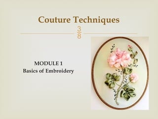 Embroidery Introduction Basics of embroidery - tools and materials | PPTX