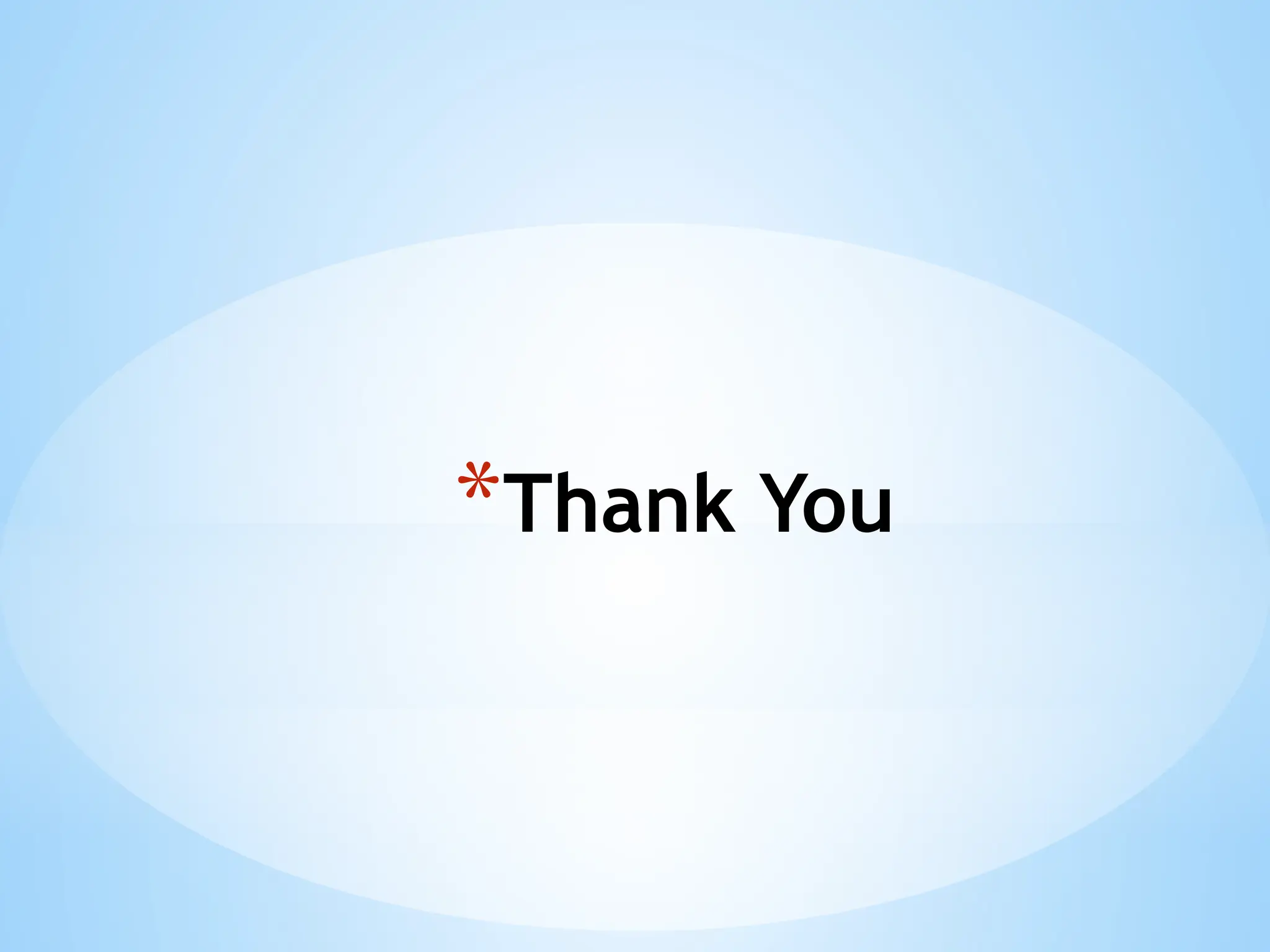 *Thank You
 
