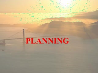 PLANNING
 