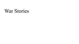 17
War Stories
 