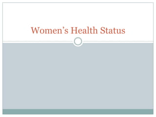 Women’s Health Status
 