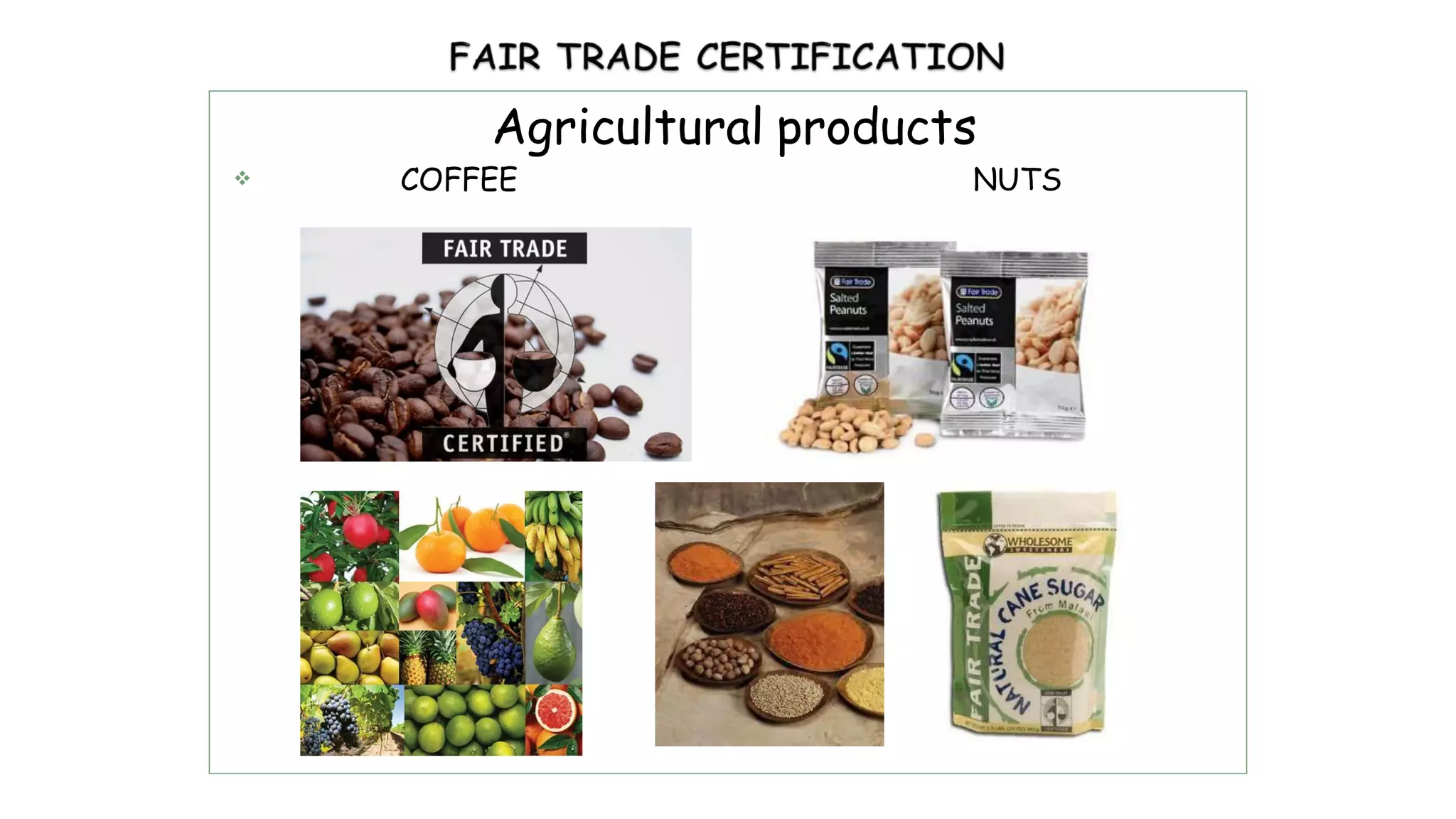 Agricultural products
 COFFEE NUTS
 