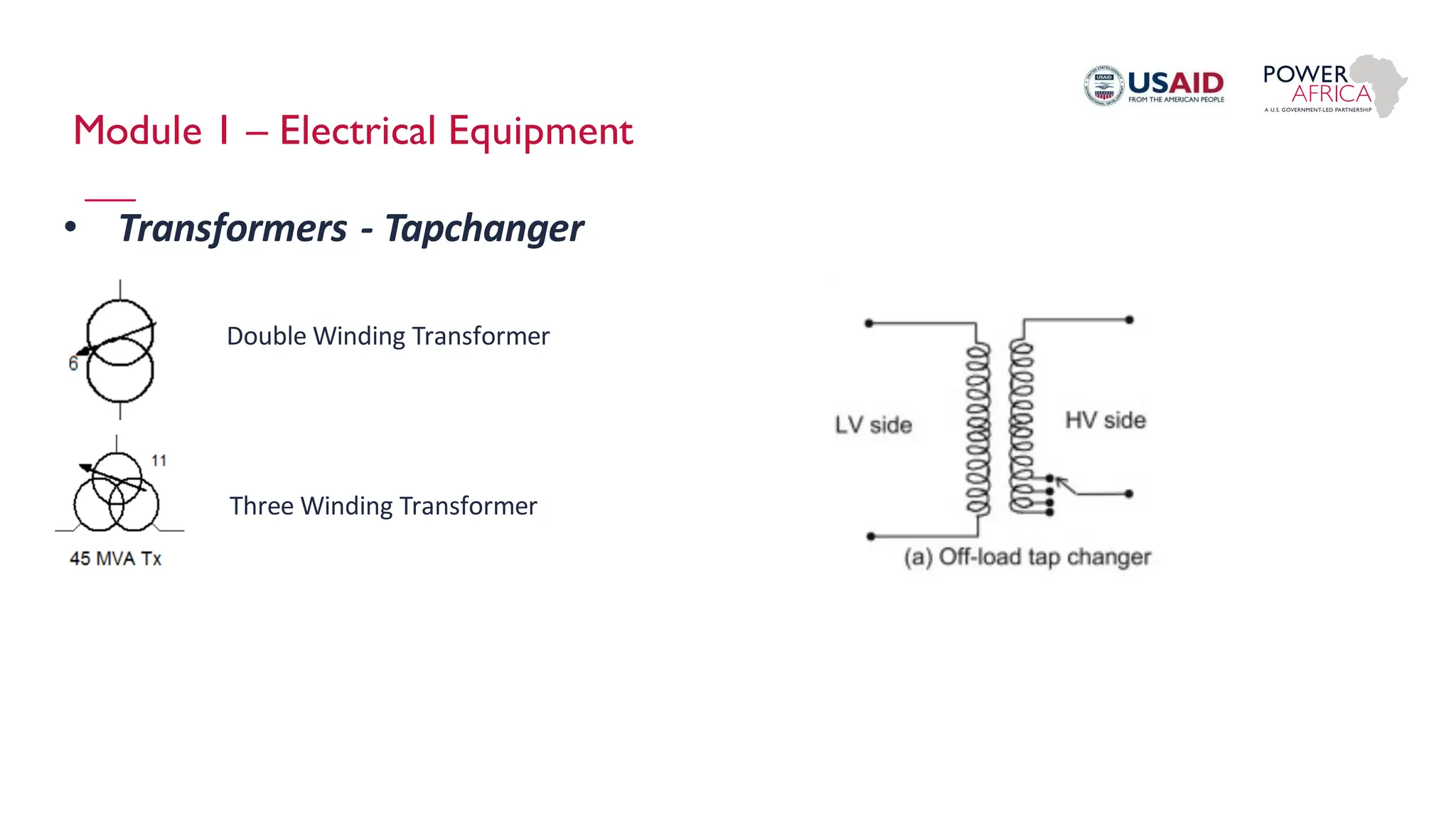 Module 1 – Electrical Equipment
• Transformers - Tapchanger
Double Winding Transformer
Three Winding Transformer
 