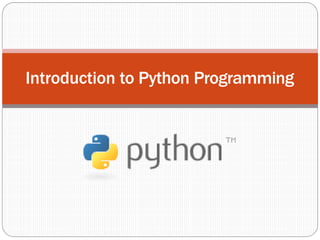 Introduction to Python Programming
 