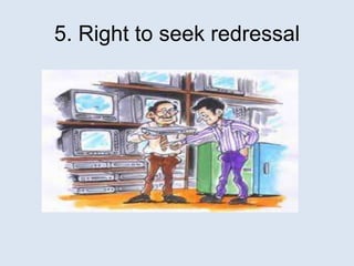 5. Right to seek redressal
 