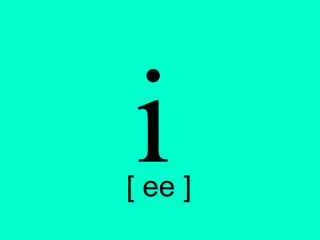i
[ ee ]
 