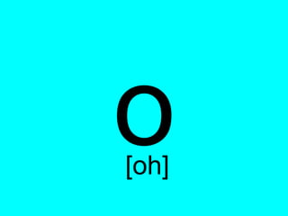 o
[oh]
 