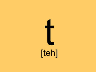 t
[teh]
 