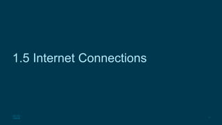 21
1.5 Internet Connections
 