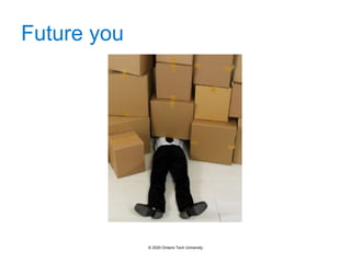 Future you
© 2020 Ontario Tech University
 