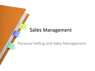 Sales  Management Introduction to Sales Management  And Personal Selling  