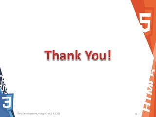 Web Development: Using HTML5 & CSS3 19
 