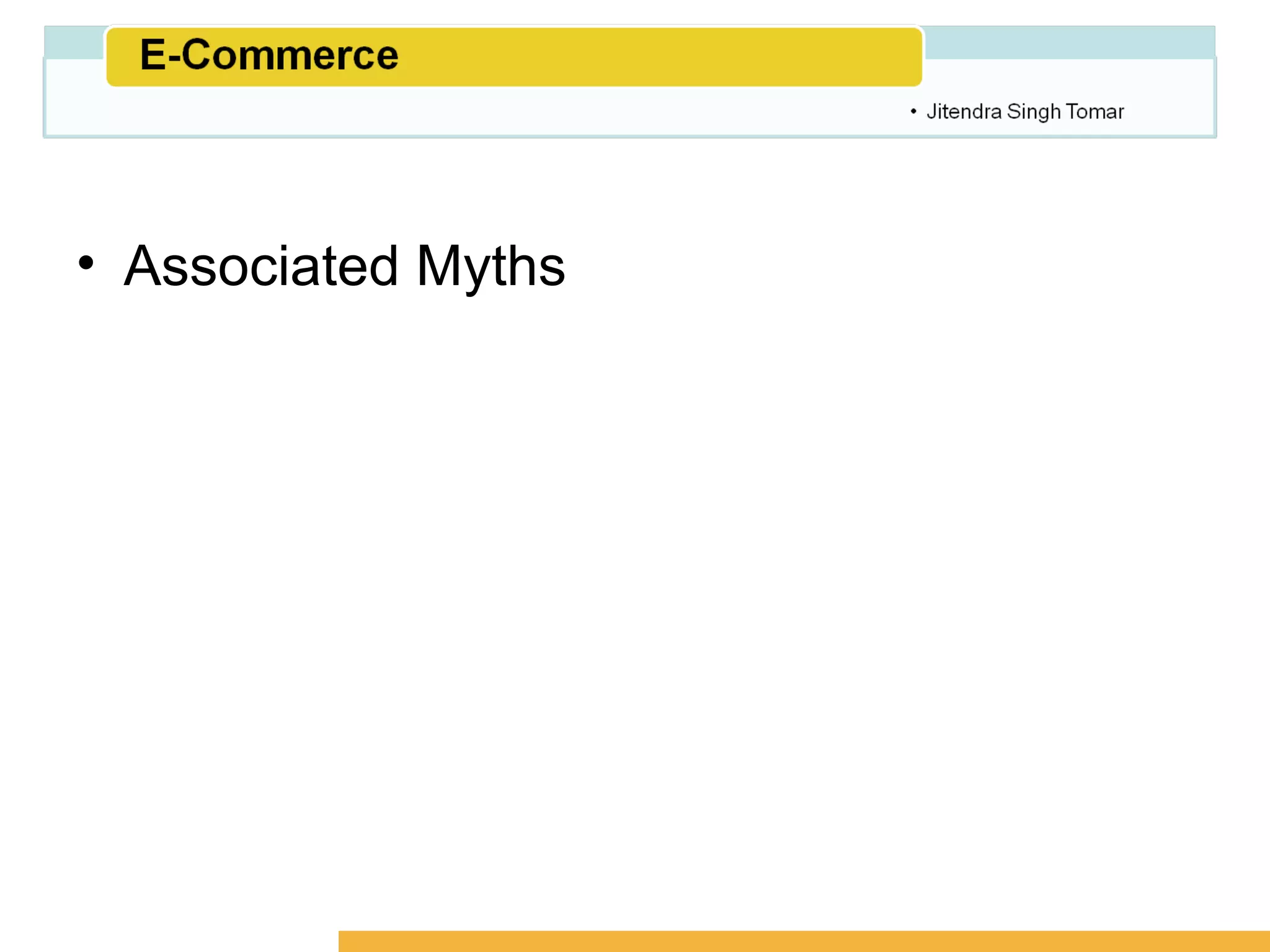 Amity School of Business




• Associated Myths
 