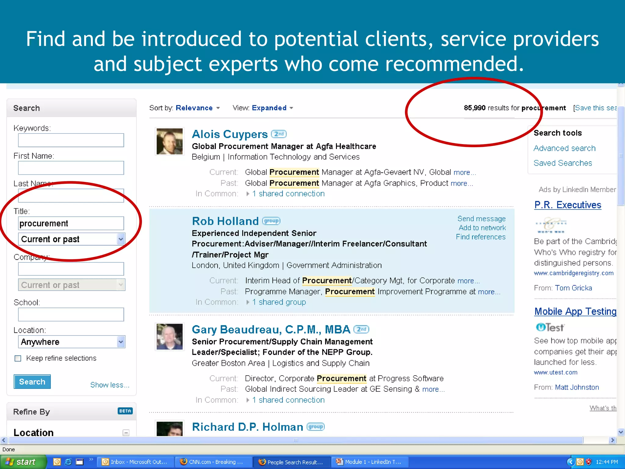 Find and be introduced to potential clients, service providers and subject experts who come recommended.  