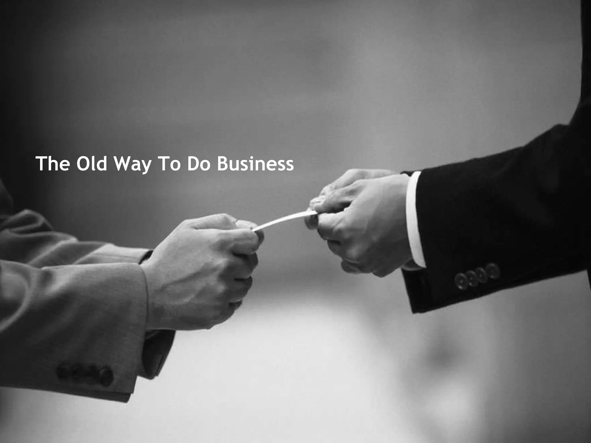 The Old Way To Do Business 