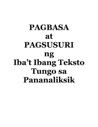 PAGBASA
at
PAGSUSURI
ng
Iba’t Ibang Teksto
Tungo sa
Pananaliksik
 