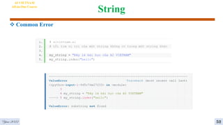 String
 Common Error
AI VIETNAM
All-in-One Course
Year 2022 52
 