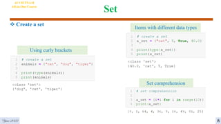 Set
 Create a set
AI VIETNAM
All-in-One Course
Items with different data types
Using curly brackets
Set comprehension
Year 2022 8
 