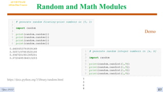 Random and Math Modules
4
AI VIETNAM
All-in-One Course
https://docs.python.org/3/library/random.html
Demo
27
Year 2022
 