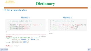 Dictionary
Method 1
4
AI VIETNAM
All-in-One Course
31
Method 2
 Get a value via a key
Year 2022
 