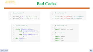 Bad Codes
AI VIETNAM
All-in-One Course
Year 2022 45
 