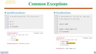 Common Exceptions
 ZeroDivisionError
Year 2022
AI VIETNAM
All-in-One Course
8
 OverflowError
 