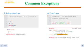 Common Exceptions
 IndentationError
Year 2022
AI VIETNAM
All-in-One Course
 TypeErrors
10
 