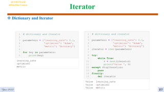 Iterator
4
27
AI VIETNAM
All-in-One Course
 Dictionary and Iterator
Year 2022
 