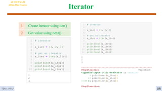 Iterator
4
Year 2022
AI VIETNAM
All-in-One Course
28
1 Create iterator using iter()
2 Get value using next()
 