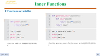 Inner Functions
4
Year 2022
AI VIETNAM
All-in-One Course
37
 Functions as variables
 