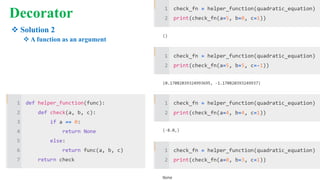Decorator
 Solution 2
 A function as an argument
 