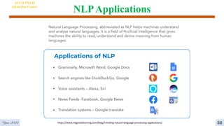 NLPApplications
AI VIETNAM
All-in-One Course
Year 2022 https://www.mygreatlearning.com/blog/trending-natural-language-processing-applications/ 52
 
