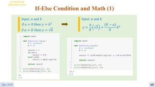 If-Else Condition and Math (1)
if 𝑎 = 0 then 𝑦 = 𝑏2
if 𝑎 = 𝐾 then 𝑦 = 𝑏
Input: 𝑎 and 𝑏
𝑦 =
𝑎
𝐾
𝑏 +
𝐾 − 𝑎
𝐾
𝑏2
Input: 𝑎 and 𝑏
AI VIETNAM
All-in-One Course
48
Year 2022
 