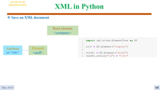 XML in Python
Year 2022 48
Root element
<company>
Element
<staff>
Attribute
id=“1001”
AI VIETNAM
All-in-One Course
 Save an XML document
 