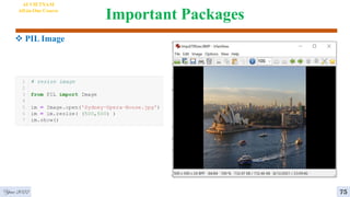 Important Packages
Year 2022 75
AI VIETNAM
All-in-One Course
 PIL Image
 