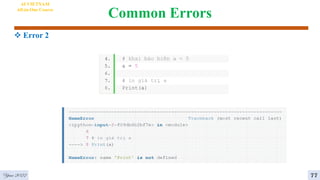 Common Errors
 Error 2
AI VIETNAM
All-in-One Course
77
Year 2022
 