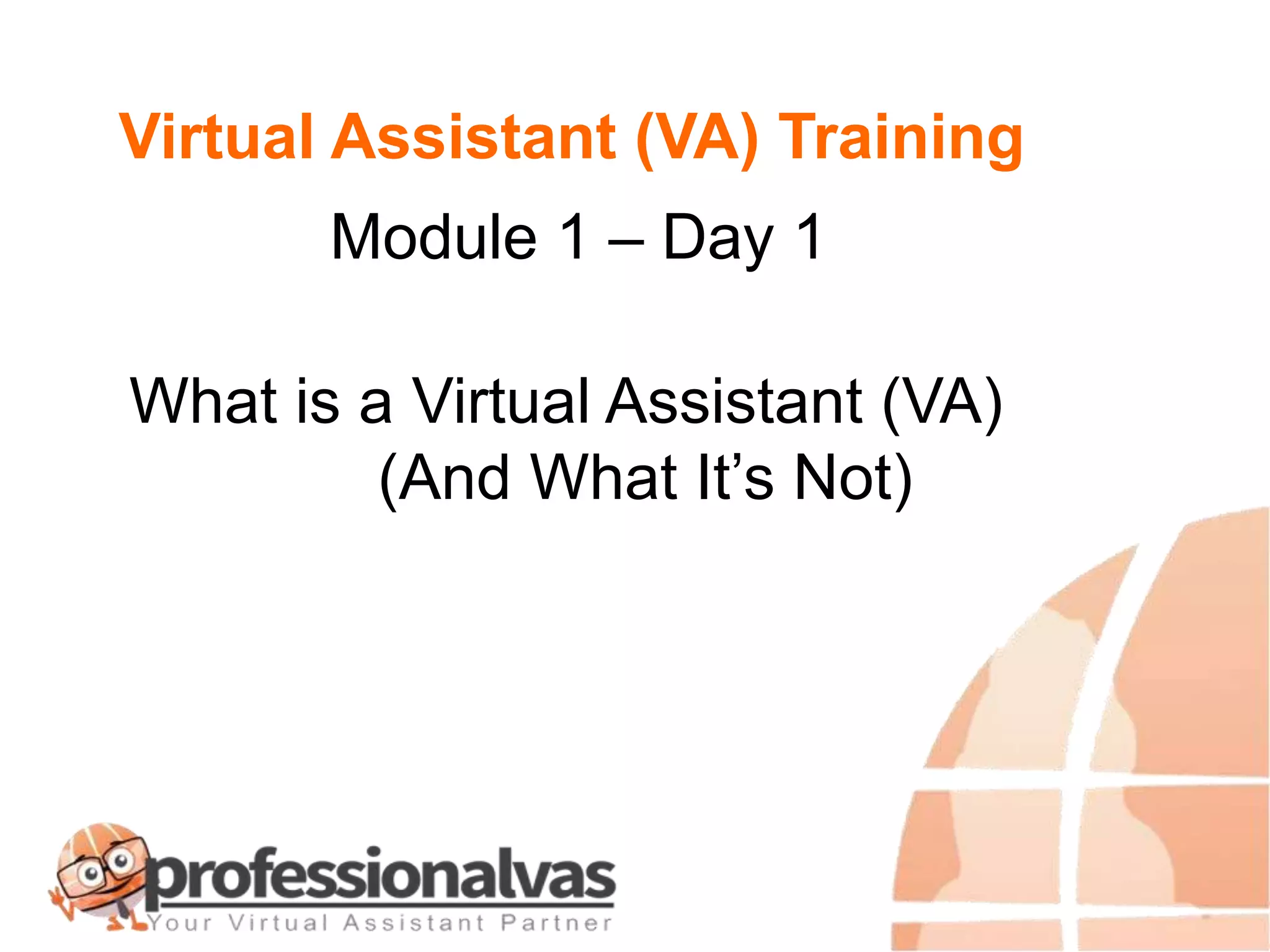 Virtual Assistant Training Module 1 (what is a va) | PPT