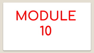 MODULE
10
 
