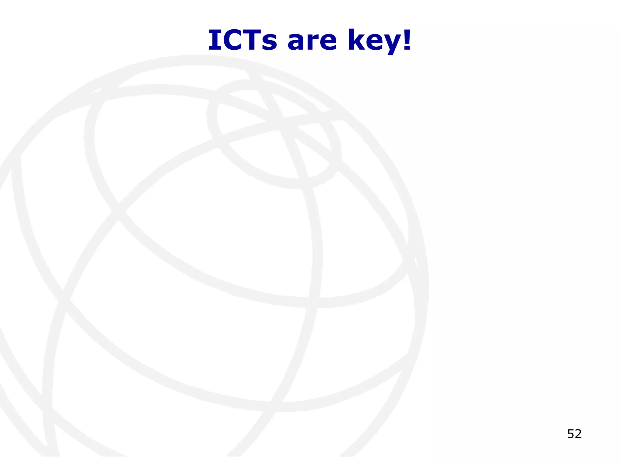 52ICTs are key!