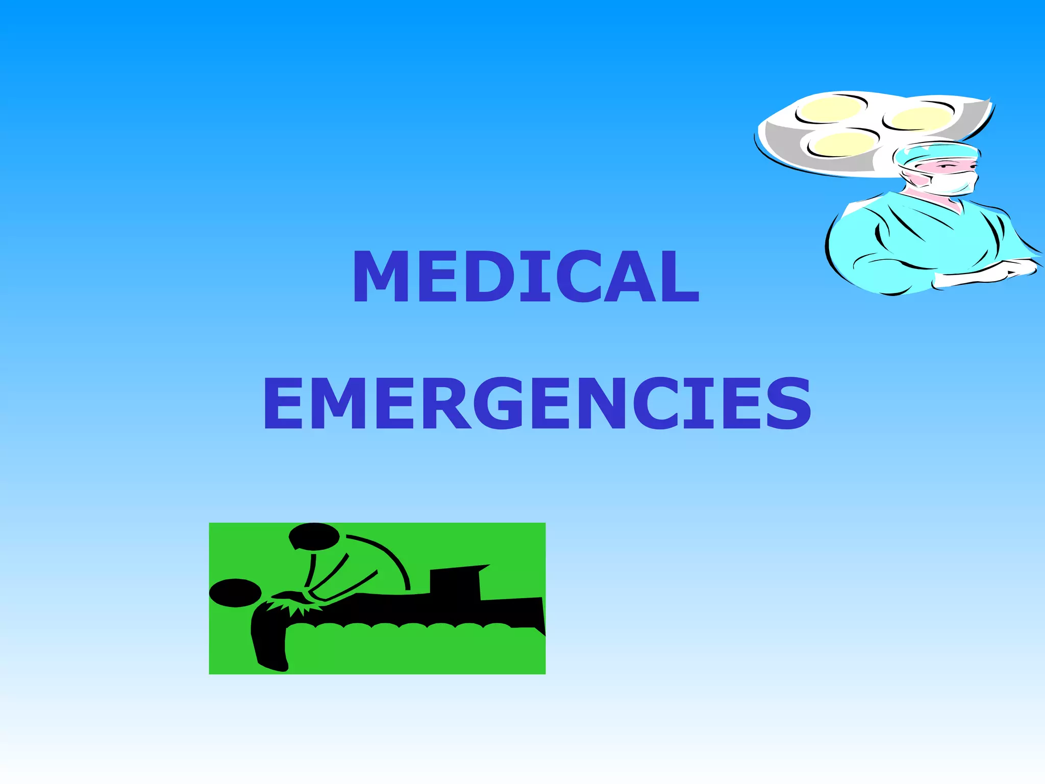 MEDICAL  EMERGENCIES 