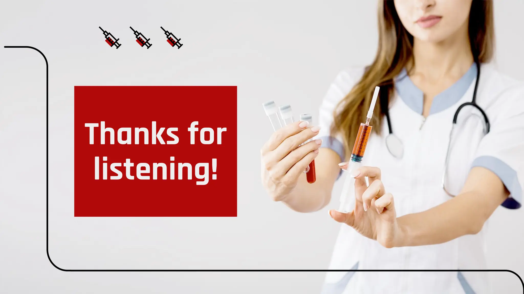 Thanks for
listening!
 