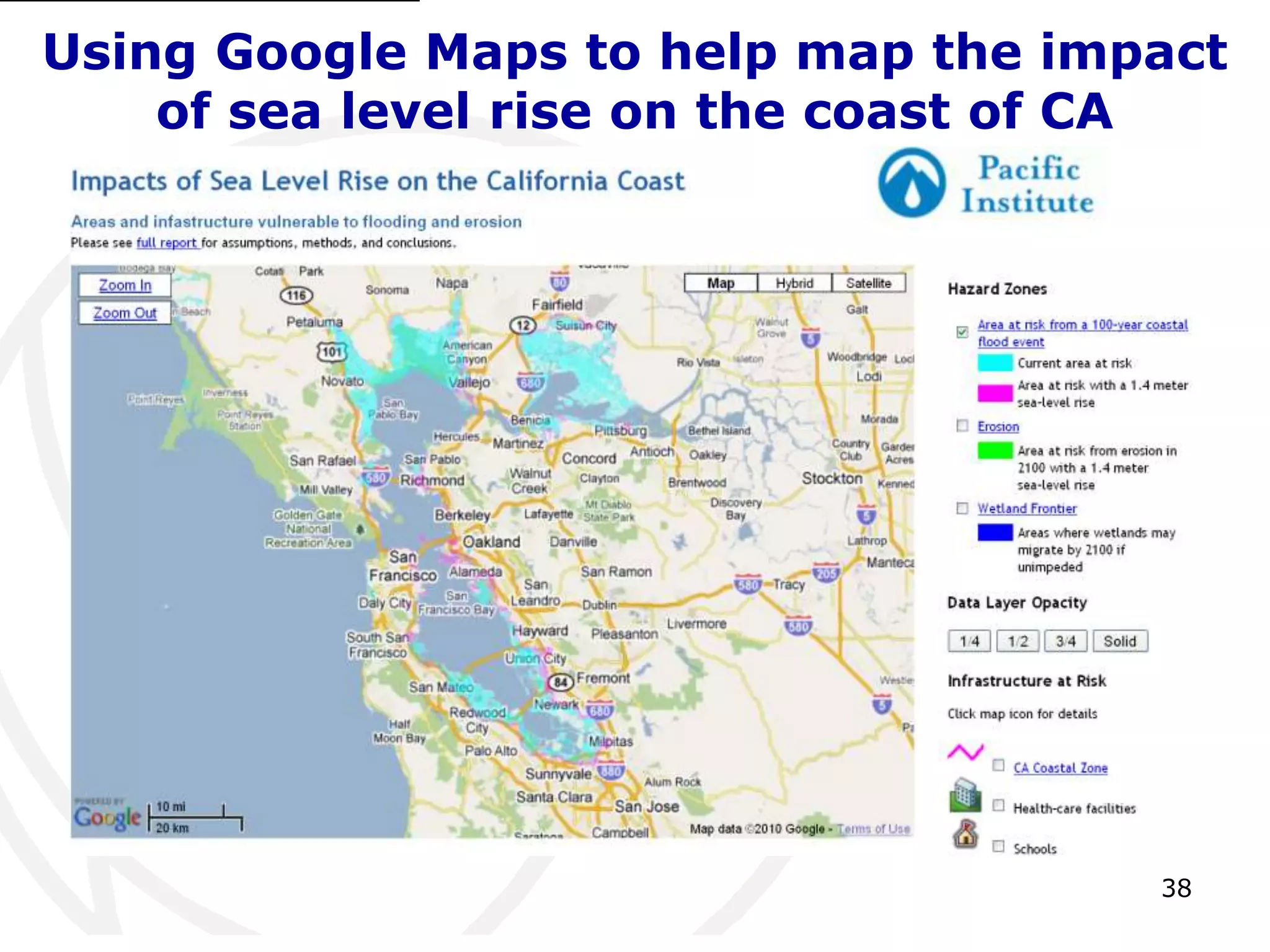 Using Google Maps to help map the impact 
38 
of sea level rise on the coast of CA 
 