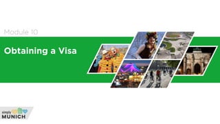 Module 10
Obtaining a Visa
 