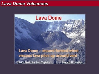 Lava Dome Volcanoes

 