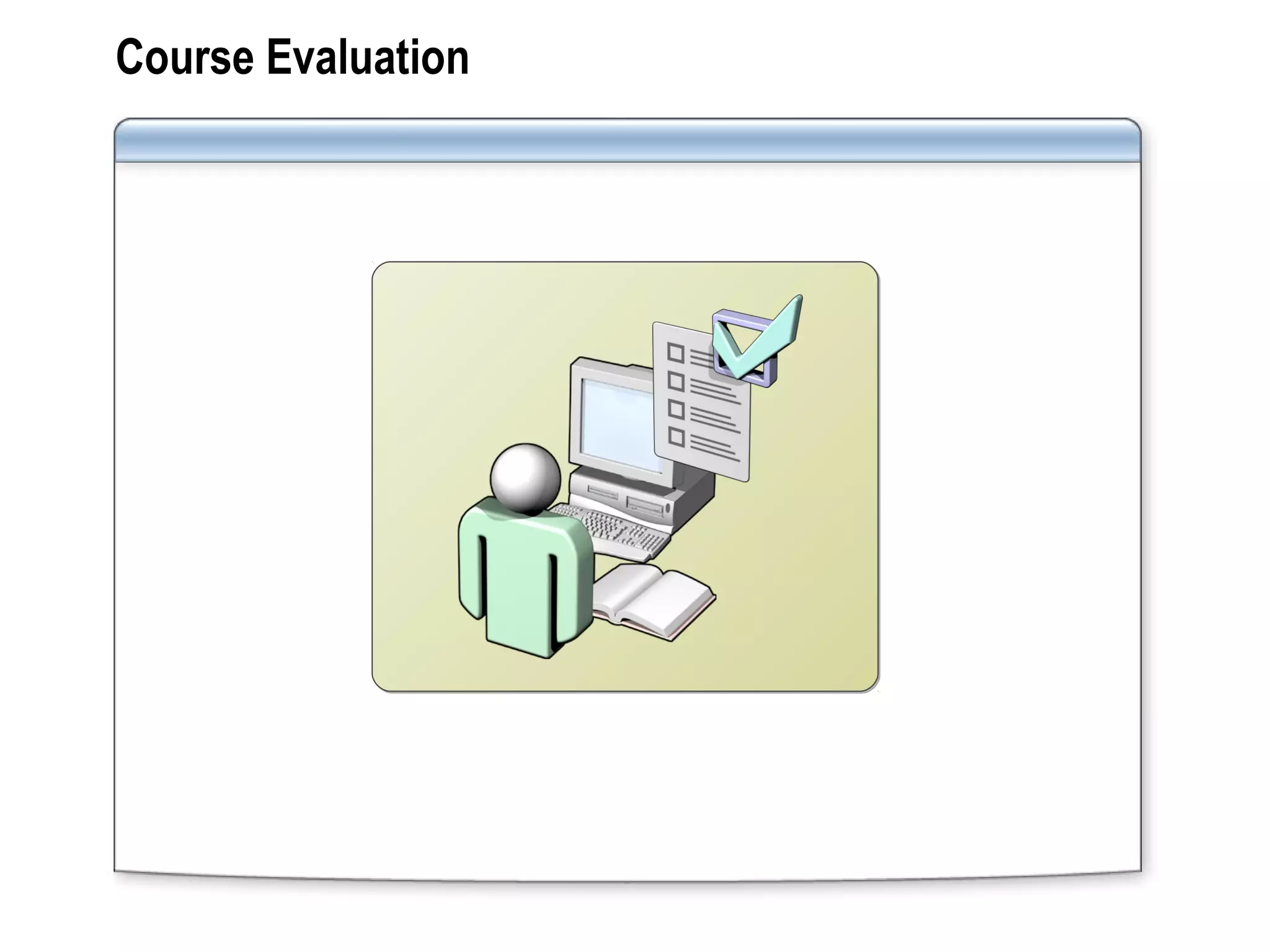 Course Evaluation
 