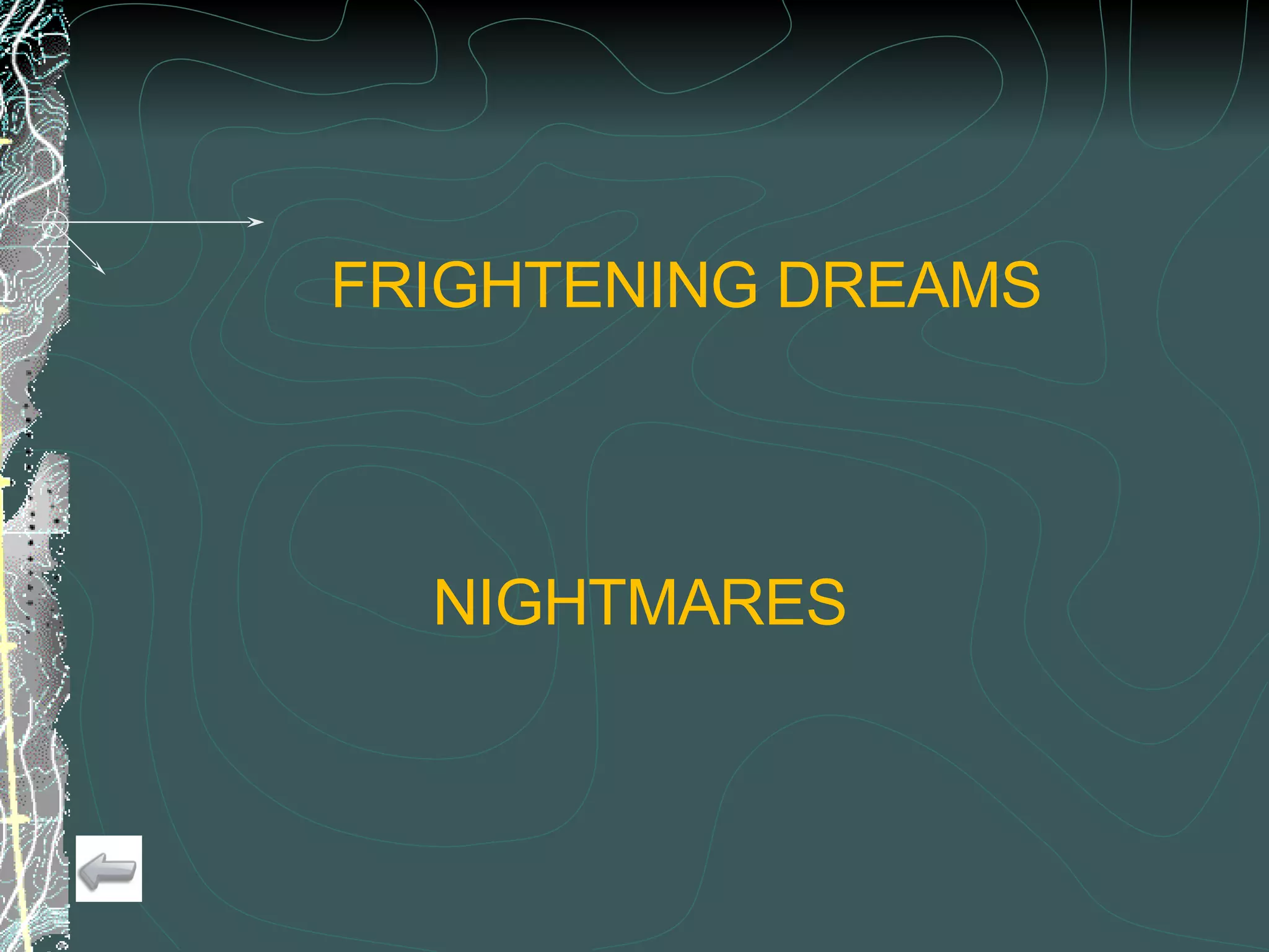 FRIGHTENING DREAMS NIGHTMARES 