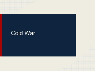 Cold War
 