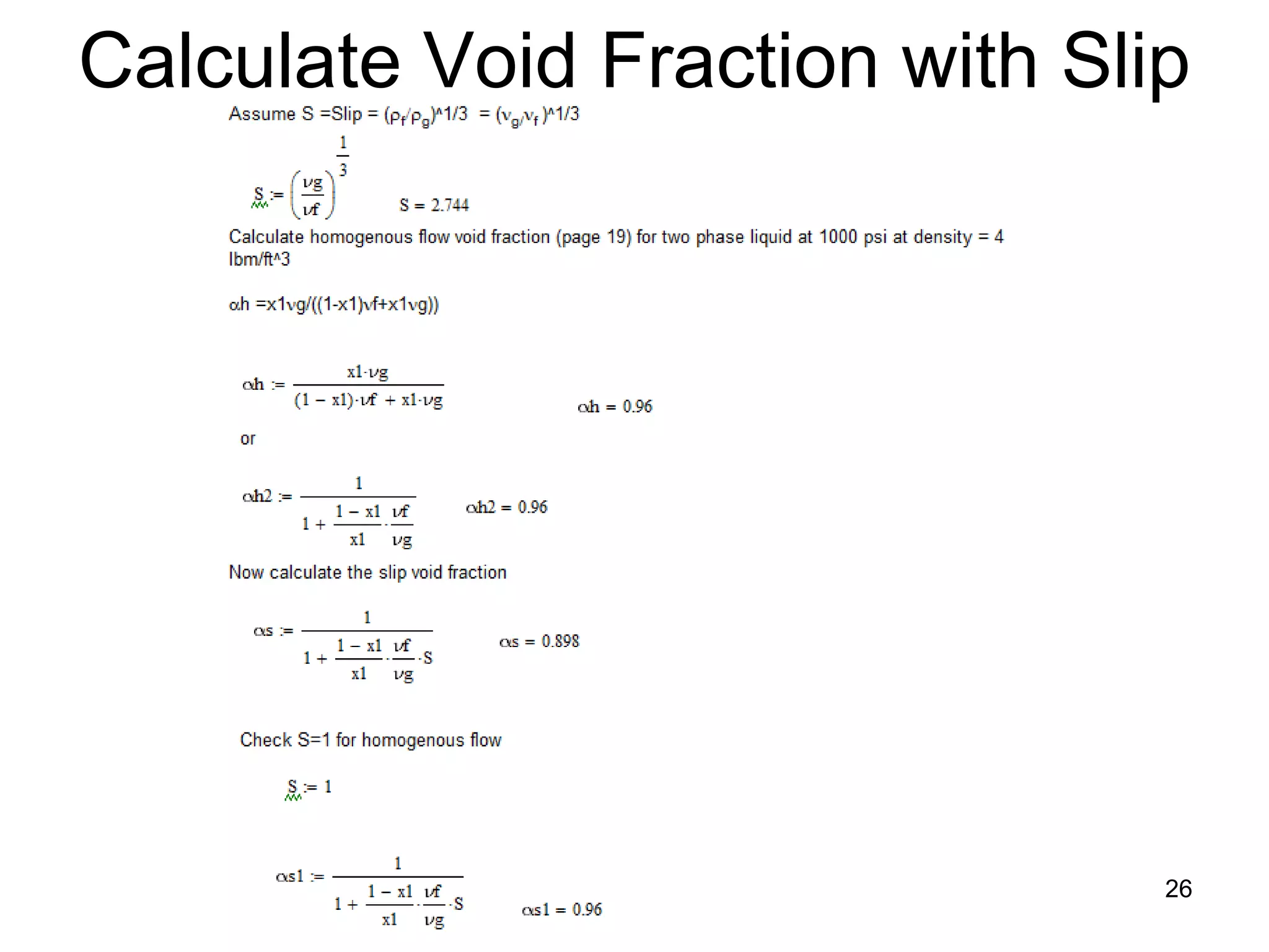 Calculate Void Fraction with Slip




                                26
 